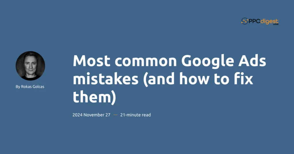 Most common google ads mistakes