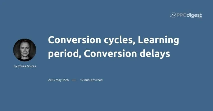 Conversion cycles, learning period, conversion delays